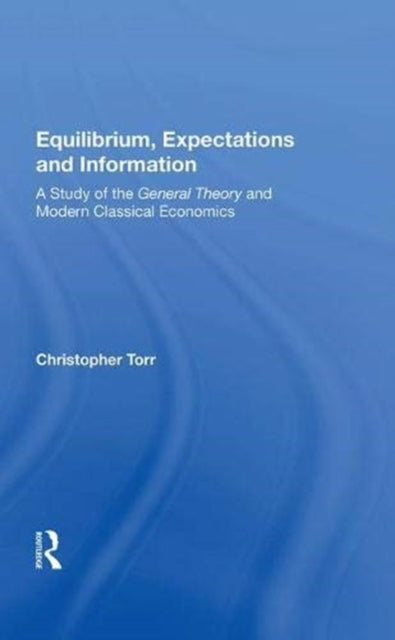 Book cover of: Equilibrium, Expectations and Information. By: Christopher Torr