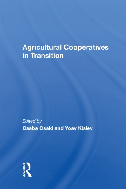 Book cover of: Agricultural Cooperatives In Transition. By: Csaba Csáki