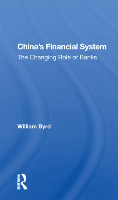 Book cover of: China's Financial System. By: William Byrd