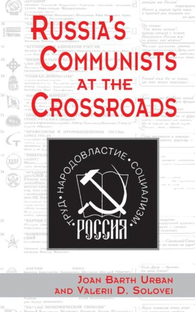 Book cover of: Russia's Communists At The Crossroads. By: Joan Urban