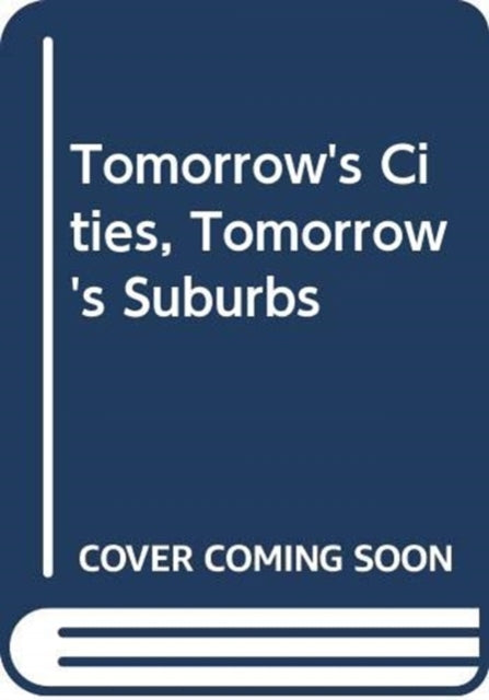 Book cover of: Tomorrow's Cities, Tomorrow's Suburbs. By: William Lucy