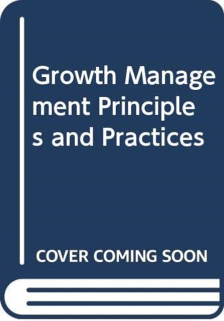 Book cover of: Growth Management Principles and Practices. By: James Duncan