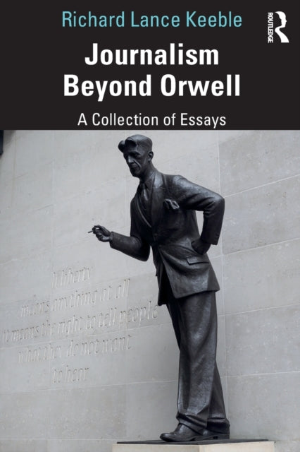 Book cover of: Journalism Beyond Orwell. By: Richard Lance Keeble