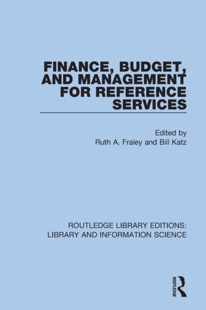 Book cover of: Finance, Budget, and Management for Reference Services. By: Ruth A. Fraley