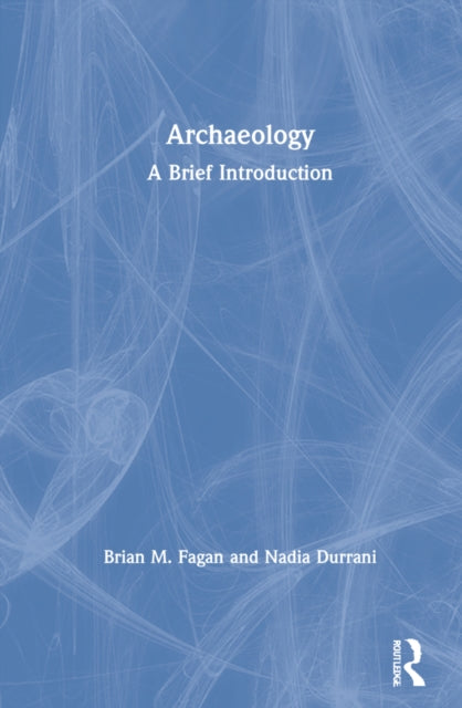 Book cover of: Archaeology. By: Brian M. Fagan