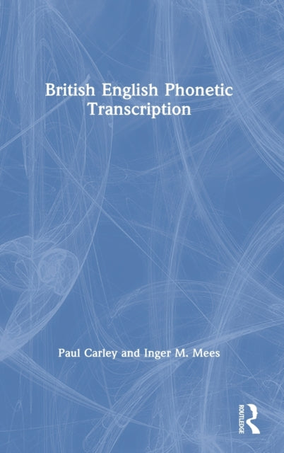 Book cover of: British English Phonetic Transcription. By: Paul Carley