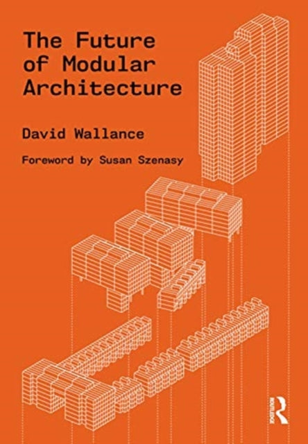 Book cover of: Future of Modular Architecture. By: David Wallance