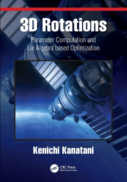 Book cover of: 3D Rotations. By: Kenichi Kanatani