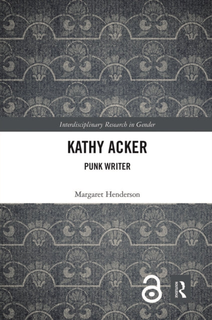 Book cover of: Kathy Acker. By: Margaret A. Henderson