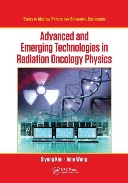 Book cover of: Advanced and Emerging Technologies in Radiation Oncology Physics. By: Siyong Kim