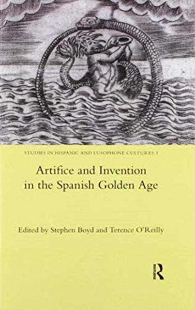 Book cover of: Artifice and Invention in the Spanish Golden Age. By: Stephen Boyd