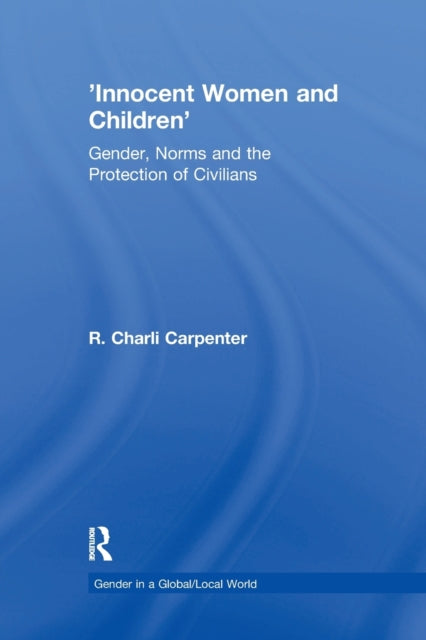 Book cover of: 'Innocent Women and Children'. By: R. Charli Carpenter