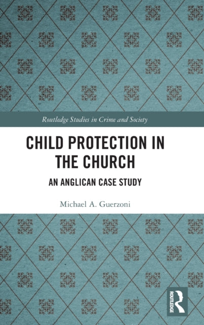 Book cover of: Child Protection in the Church. By: Michael A. Guerzoni
