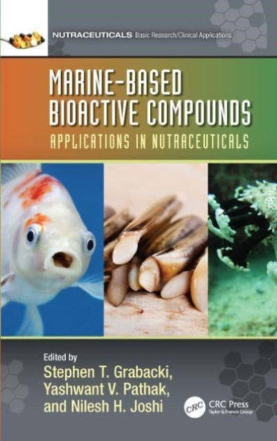 Book cover of: Marine-Based Bioactive Compounds. By: Stephen T. Grabacki