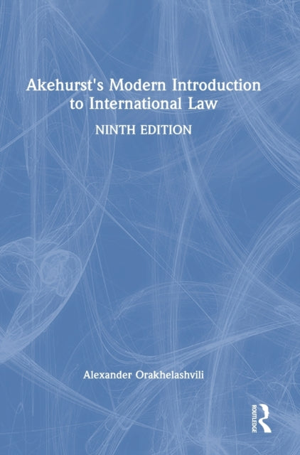 Book cover of: Akehurst's Modern Introduction to International Law. By: Alexander Orakhelashvili