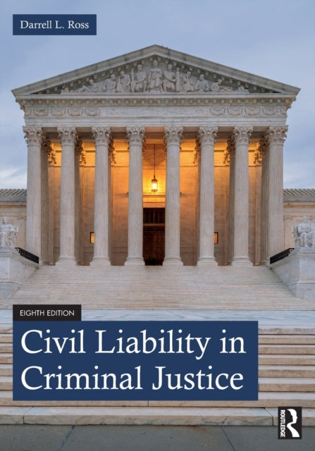 Book cover of: Civil Liability in Criminal Justice. By: Darrell L. Ross