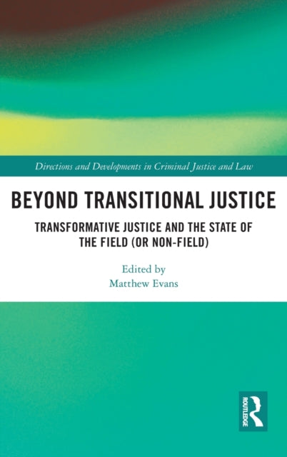 Book cover of: Beyond Transitional Justice. By: Matthew Evans