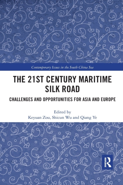 Book cover of: 21st Century Maritime Silk Road. By: Keyuan Zou