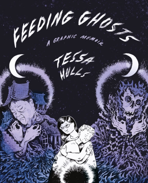 Book cover of: Feeding Ghosts. By: Tessa Hulls