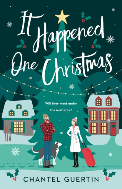 Book cover of: It Happened One Christmas. By: Chantel Guertin