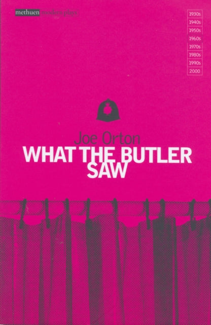 Book cover of: What The Butler Saw. By: Orton, Joe.
