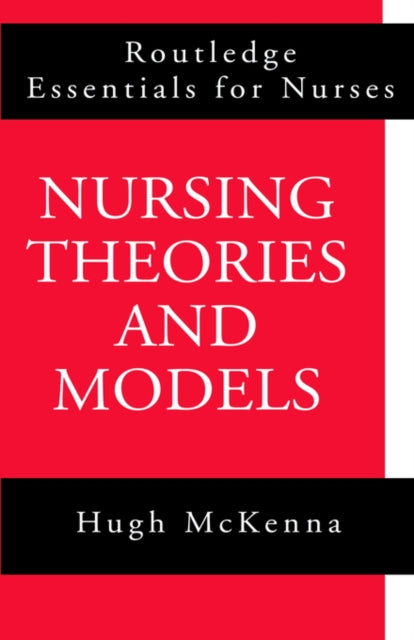 Book cover of: Nursing Theories and Models. By: Hugh Mckenna