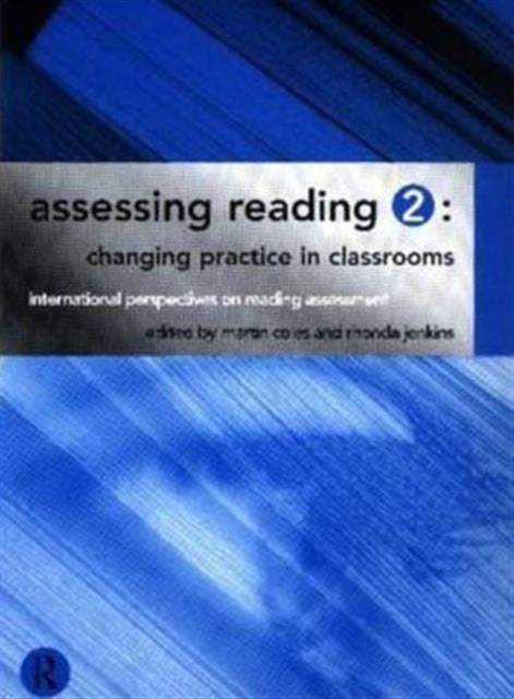 Book cover of: Assessing Reading 2: Changing Practice in Classrooms. By: Martin Coles