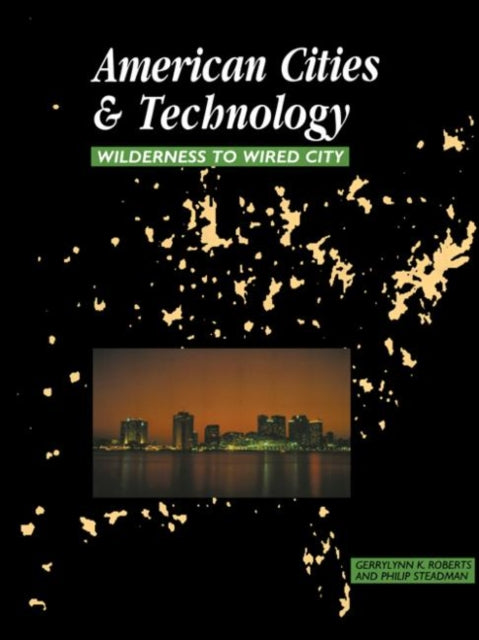 Book cover of: American Cities and Technology. By: Gerryly Roberts