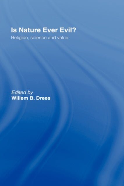 Book cover of: Is Nature Ever Evil?. By: Willem Drees