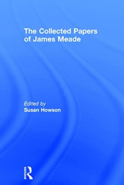 Book cover of: Collected Papers of James Meade 4V. By: Susan Howson
