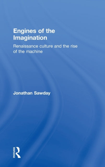 Book cover of: Engines of the Imagination. By: Jonatha Sawday, Jonathan Sawday