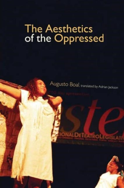 Book cover of: Aesthetics of the Oppressed. By: Augusto Boal