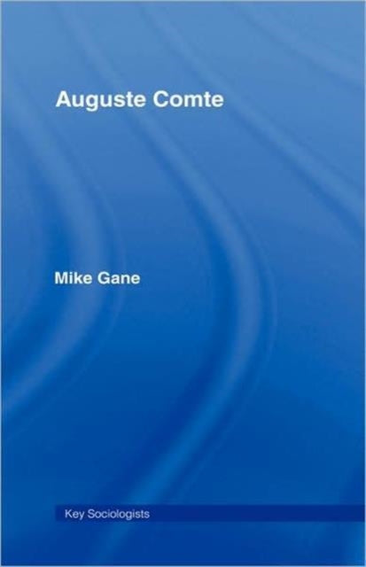 Book cover of: Auguste Comte. By: Mike Gane