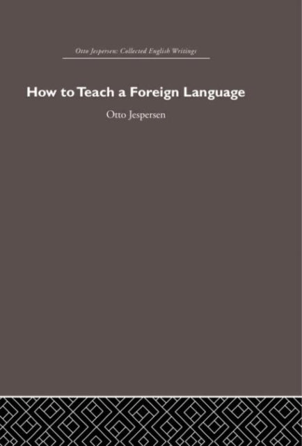 Book cover of: How to Teach a Foreign Language. By: Otto Jespersen