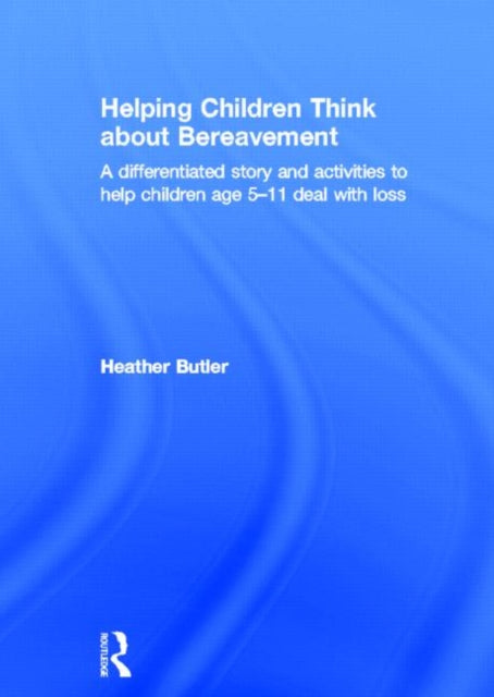 Book cover of: Helping Children Think about Bereavement. By: Heather Butler