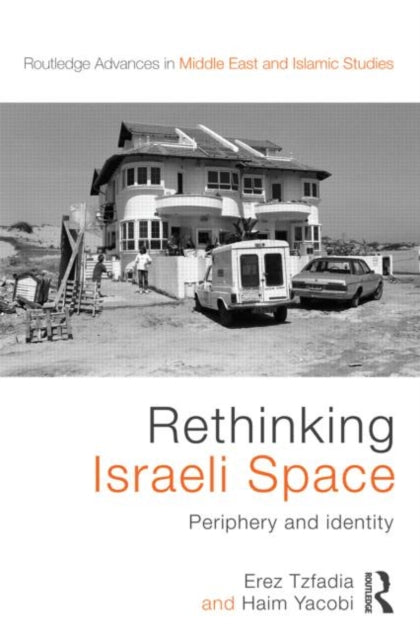Book cover of: Rethinking Israeli Space. By: Erez Tzfadia