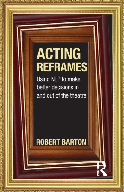 Book cover of: Acting Reframes. By: Robert Barton