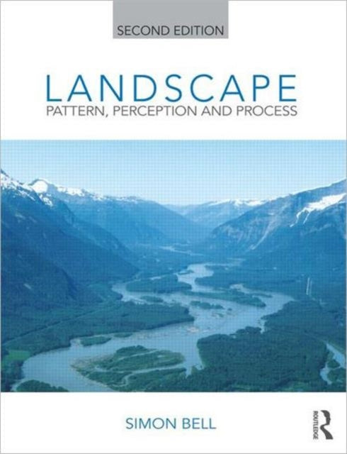 Book cover of: Landscape: Pattern, Perception and Process. By: Bell, Simon