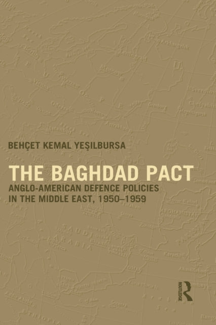 Book cover of: Baghdad Pact. By: Behcet Kemal Yesilbursa