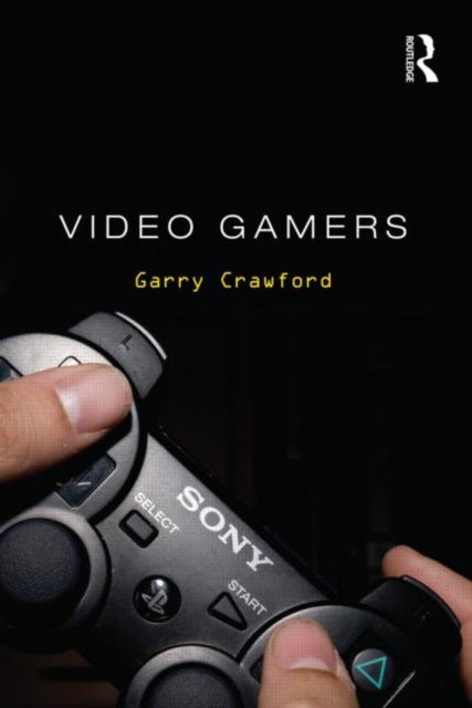 Book cover of: Video Gamers. By: Garry Crawford