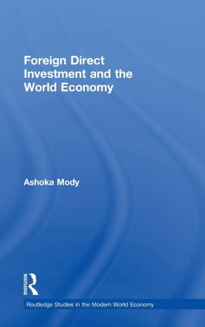 Book cover of: Foreign Direct Investment and the World Economy. By: Ashoka Mody