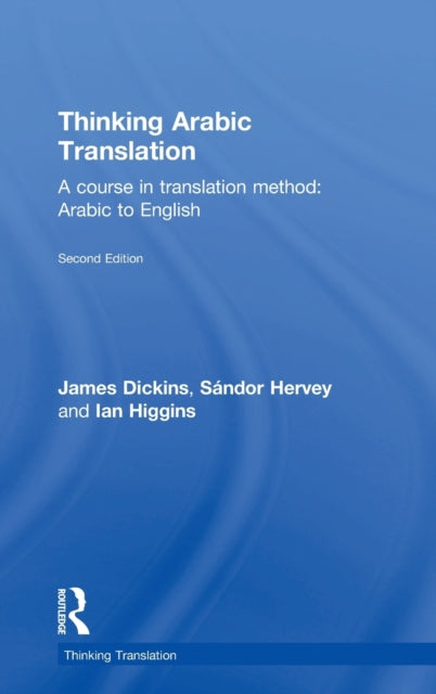 Book cover of: Thinking Arabic Translation. By: James Dickins