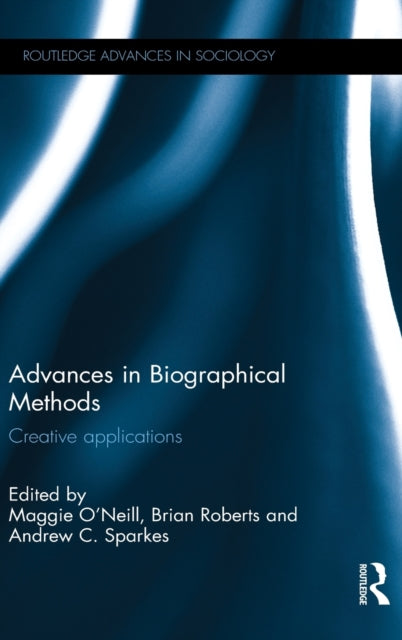 Book cover of: Advances in Biographical Methods. By: Maggie O'Neill