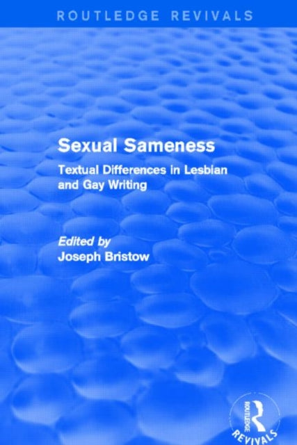 Book cover of: Sexual Sameness (Routledge Revivals). By: Joseph Bristow