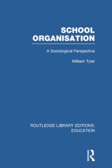 Book cover of: School Organisation (RLE Edu L). By: William Tyler