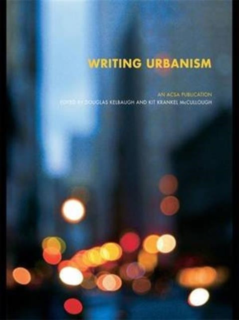 Book cover of: Writing Urbanism. By: Douglas Kelbaug