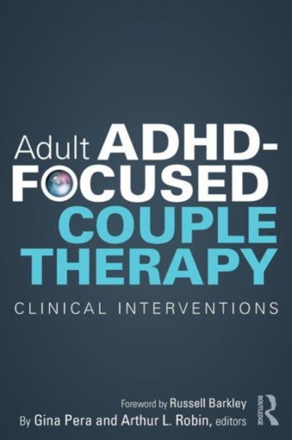 Book cover of: Adult ADHD-Focused Couple Therapy. By: Gina Pera