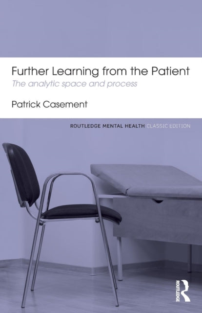 Book cover of: Further Learning from the Patient. By: Patrick Casement