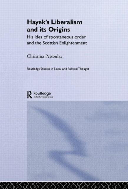 Book cover of: Hayek's Liberalism and Its Origins. By: Christina Petsoulas
