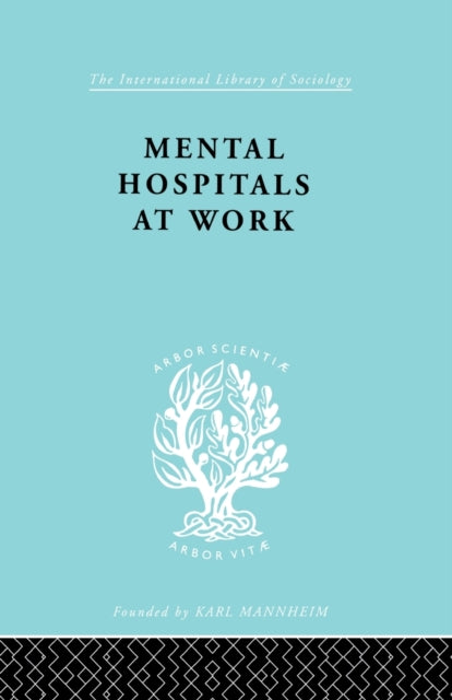 Book cover of: Mental Hospitals at Work. By: Kathleen Jones